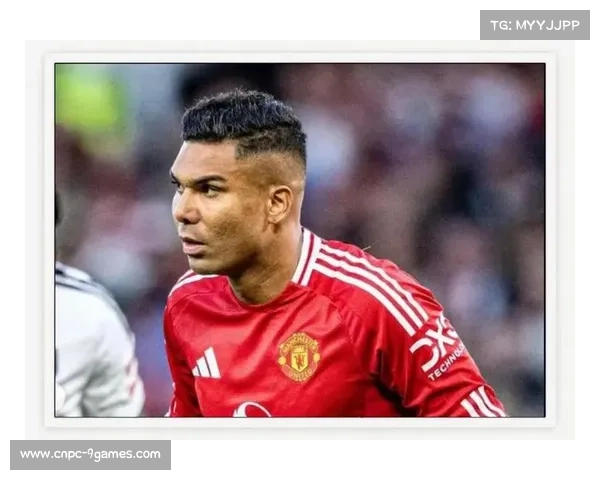 卡塞米罗迎来英超生涯第100次出场，巴西中场用稳定表现回击质疑